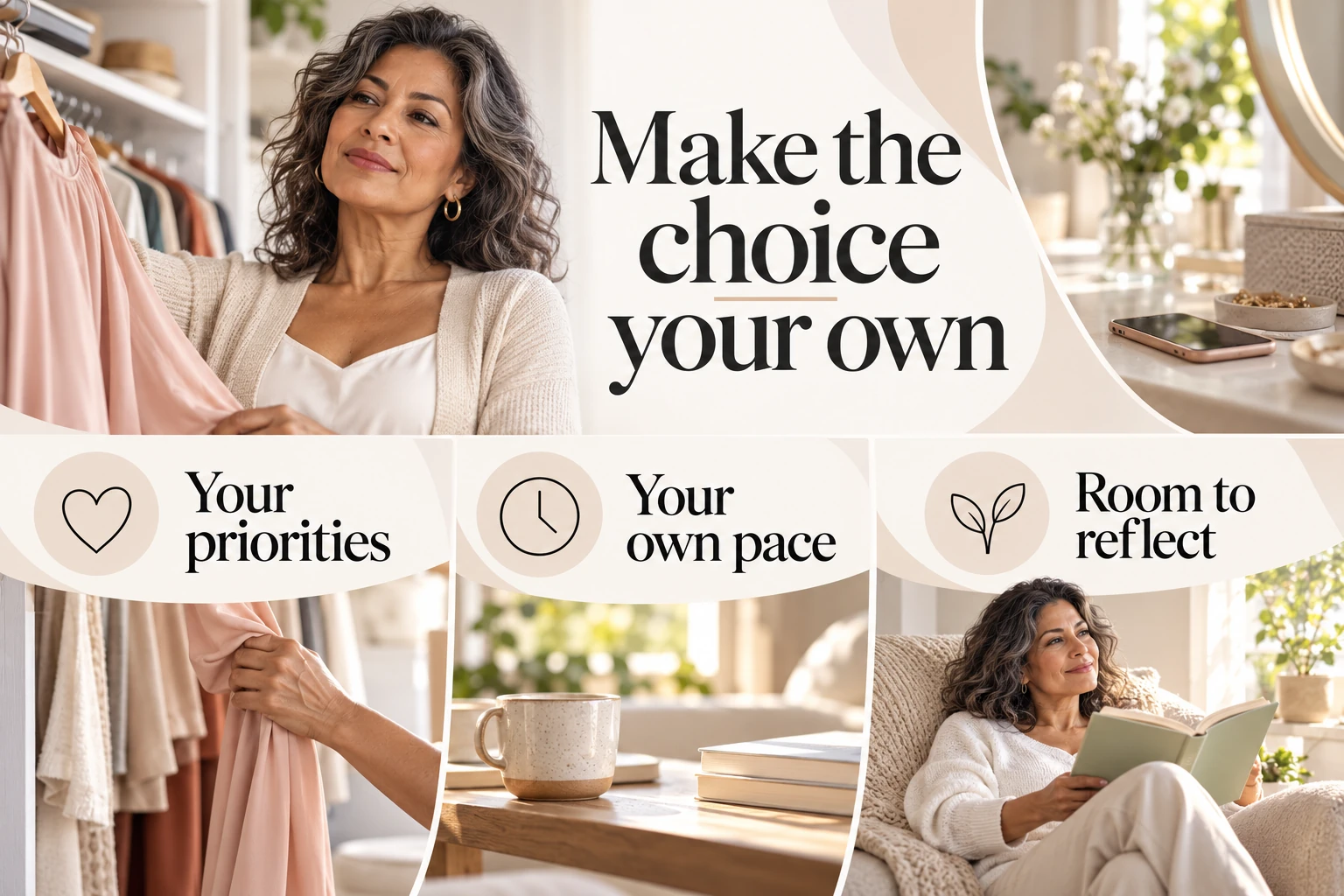 Make the choice your own. Your priorities. Your own pace. Room to reflect. Illustrative photographic infographic.